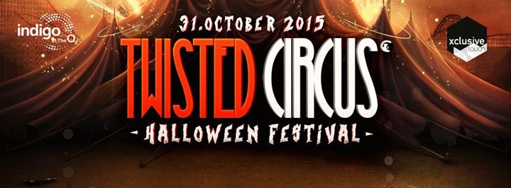 Twisted Circus Halloween Festival 2015, Sat October 31st @ Indigo at the o2