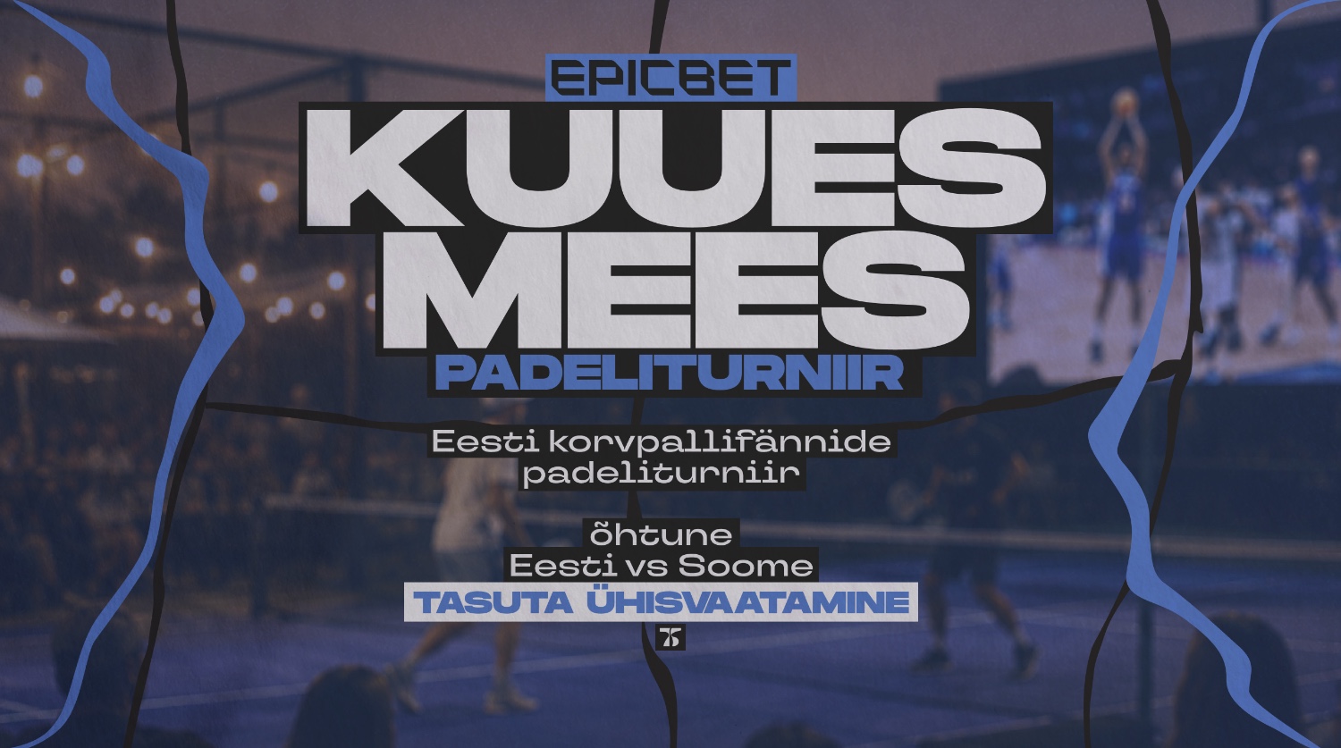 Kuues Mees Padeliturniir & Eesti vs Soome ühisvaatamine powered by Epicbet