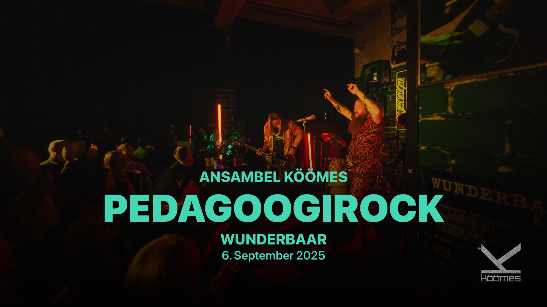 KÖÖMES LIVE "Pedagoogirock" @Wunderbaar