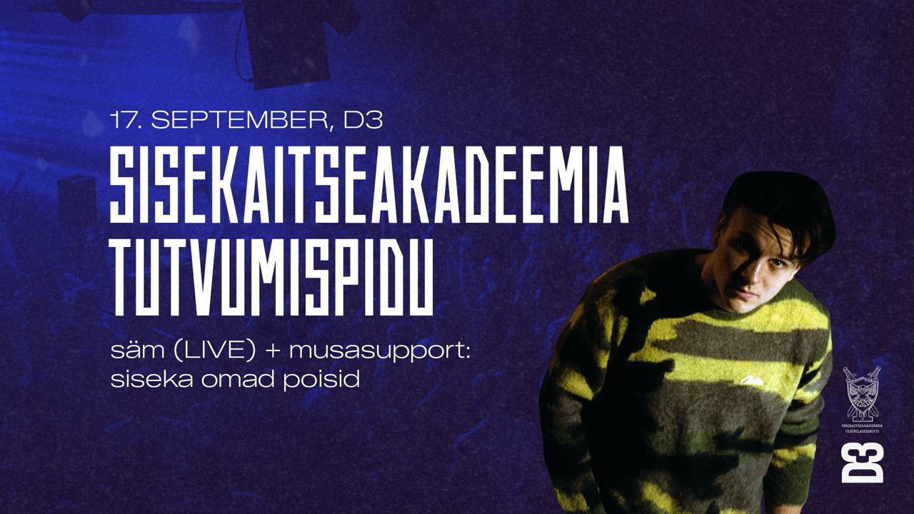 Sisekaitseakadeemia tutvumispidu: säm LIVE I 17.09 I D3