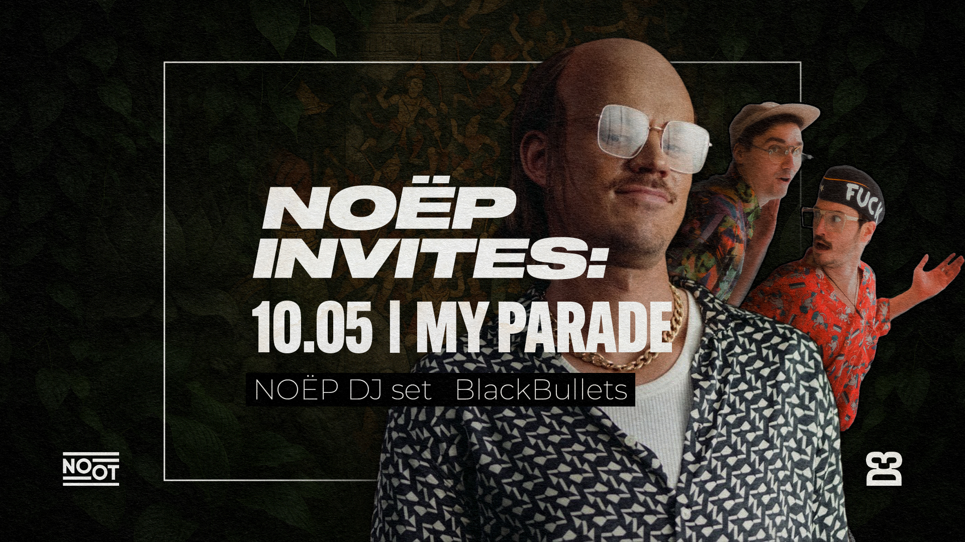 NOËP INVITES: MY PARADE I 10.05 I D3