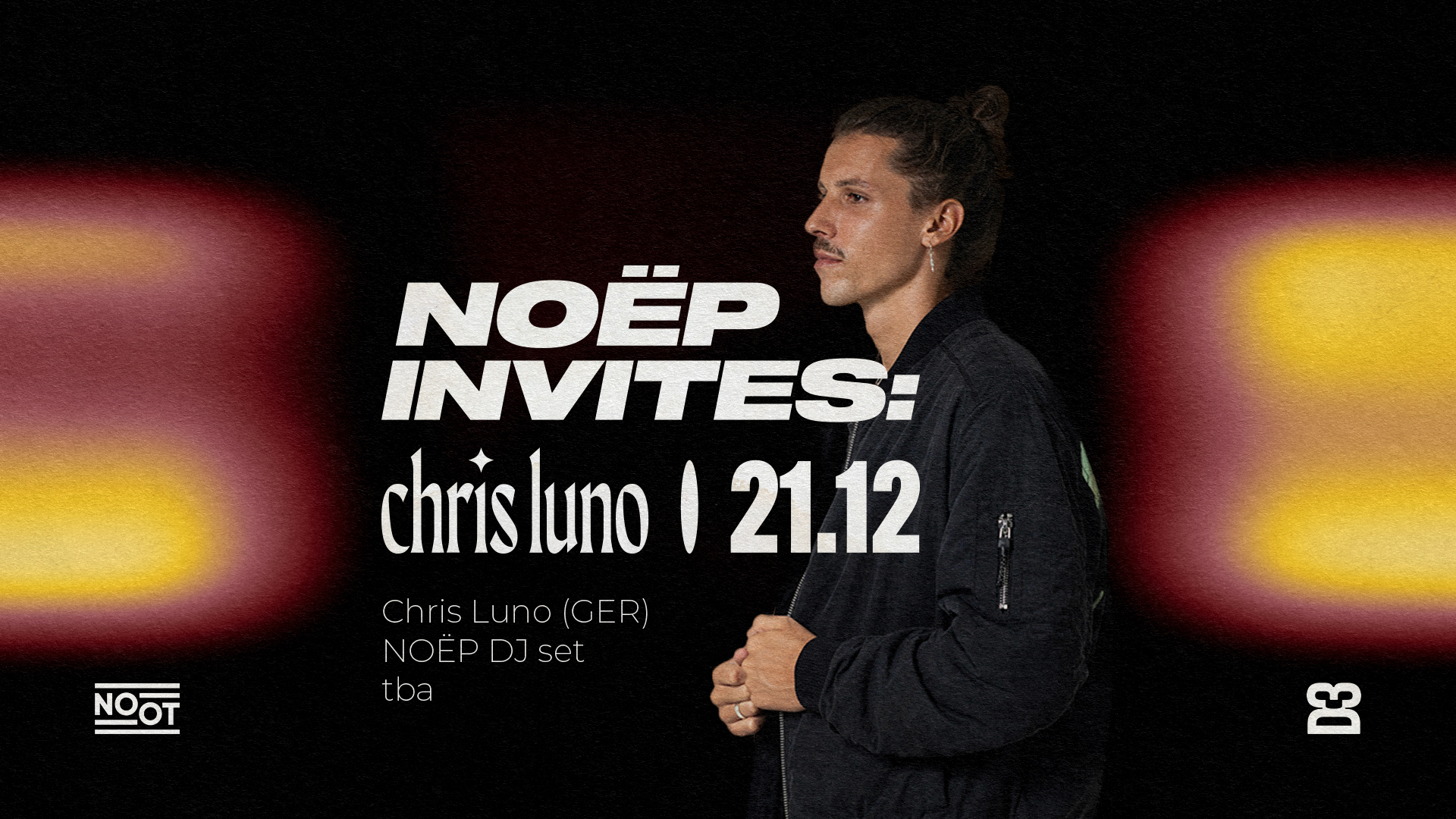 NOËP INVITES: Chris Luno (GER) I 21.12 I D3