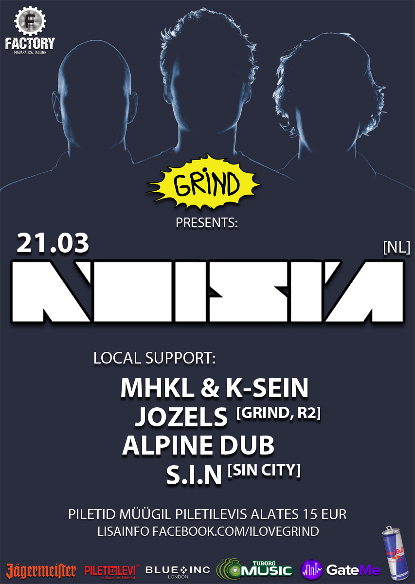 GRIND PRESENTS: NOISIA [NL] @ FACTORY 21.03