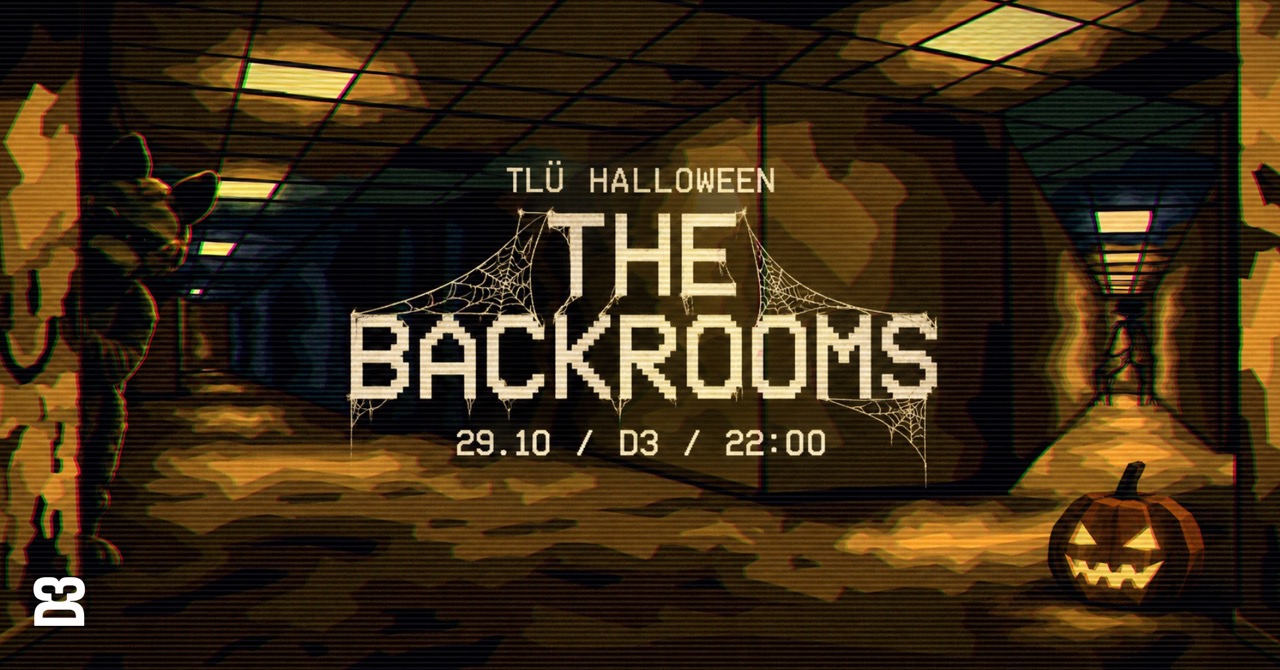 TLÜ HALLOWEEN: THE BACKROOMS I D3 I 29.10