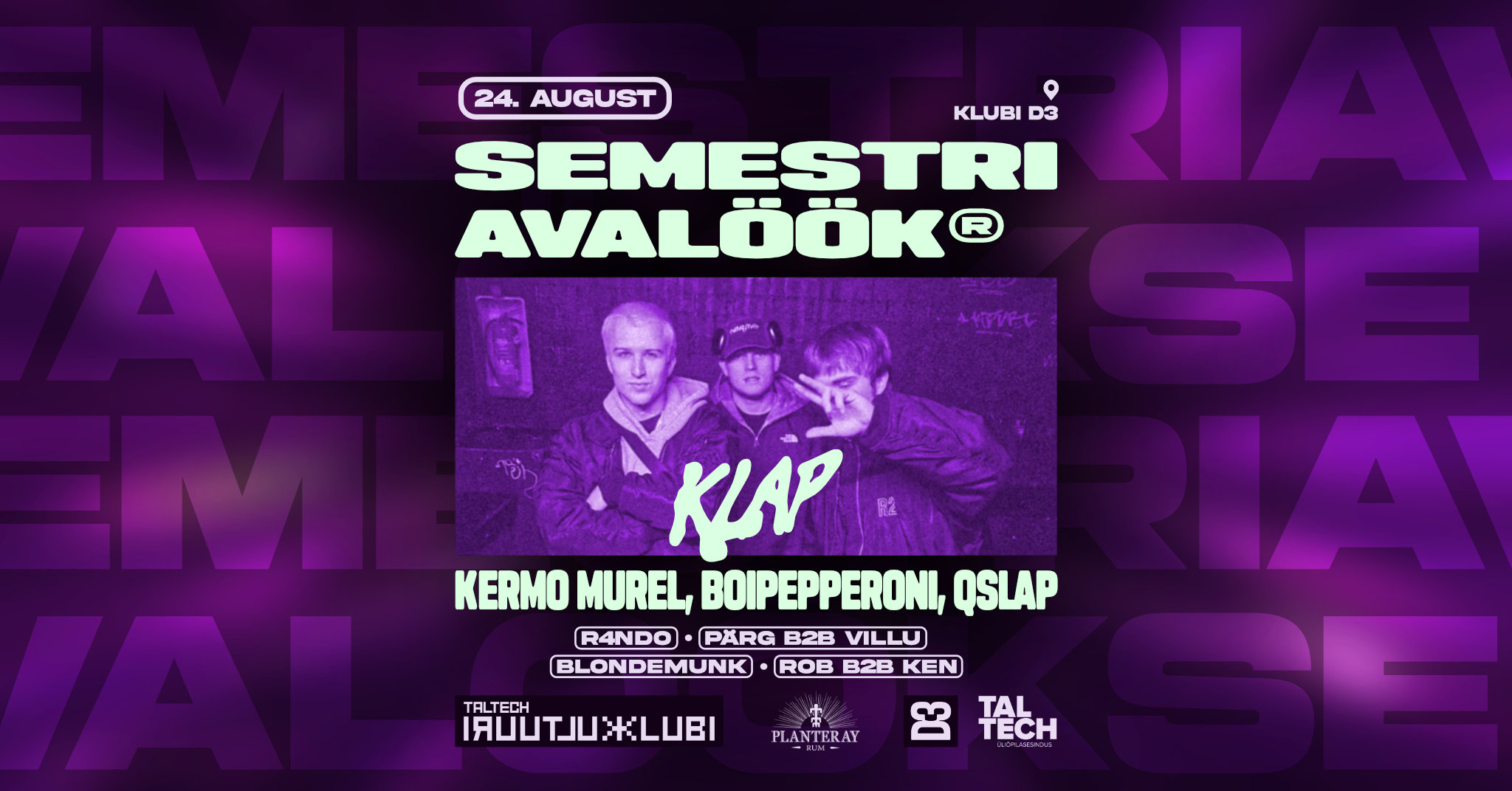 SEMESTRI AVALÖÖK 2026 │ KLAP (KERMO MUREL, BOIPEPPERONI, QSLAP)