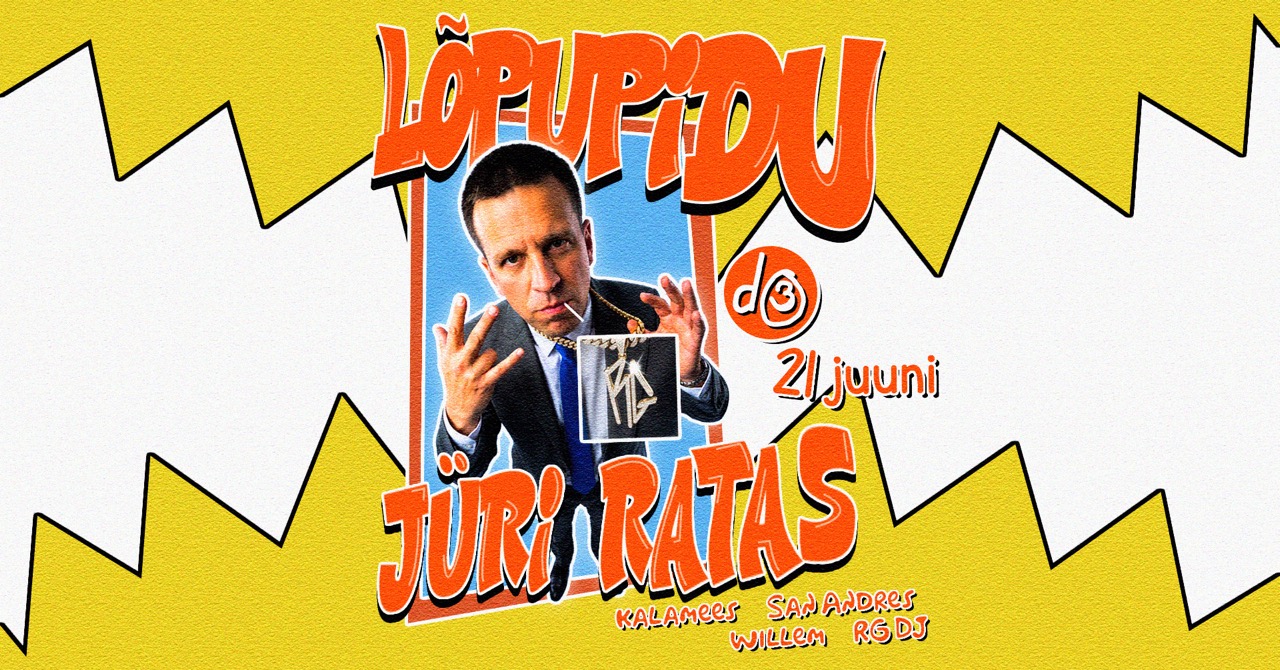 LÕPUPIDU w JÜRI RATAS | 21.06 | D3